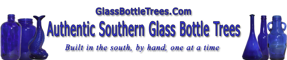 Glass Bottle Trees - Authentic Southern Trees add Charm